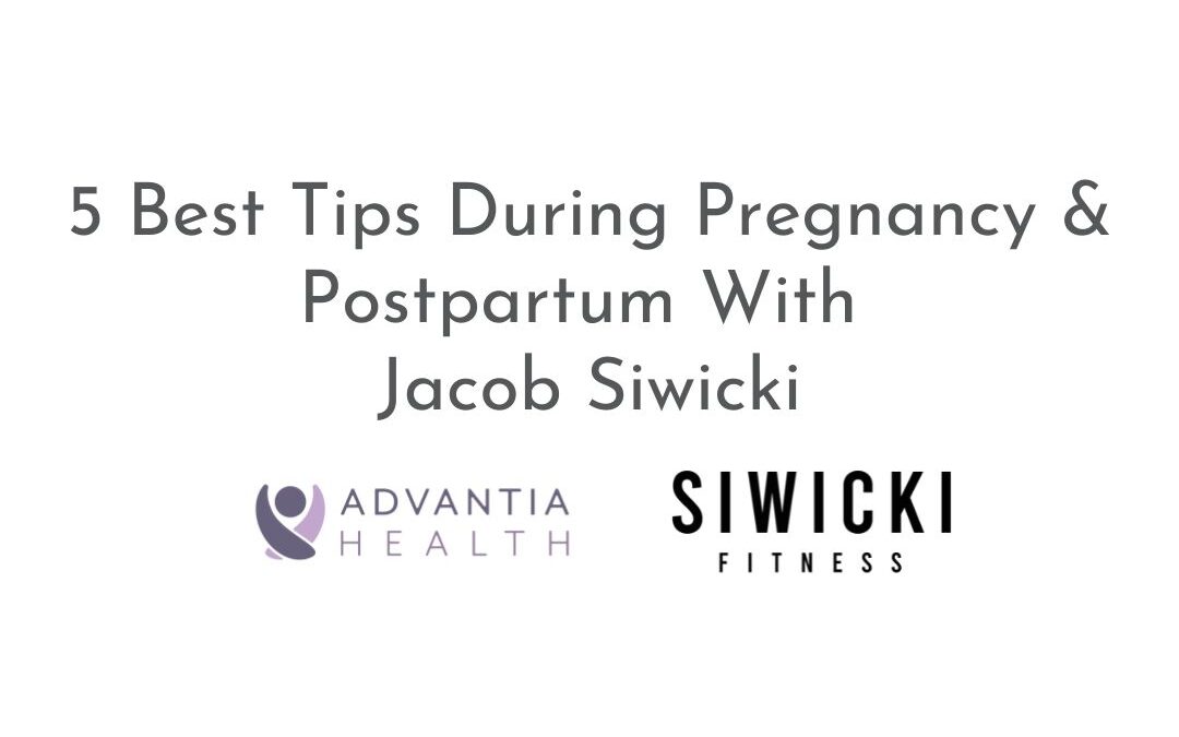 5 Best Tips During Pregnancy & Postpartum with Jacob Siwicki