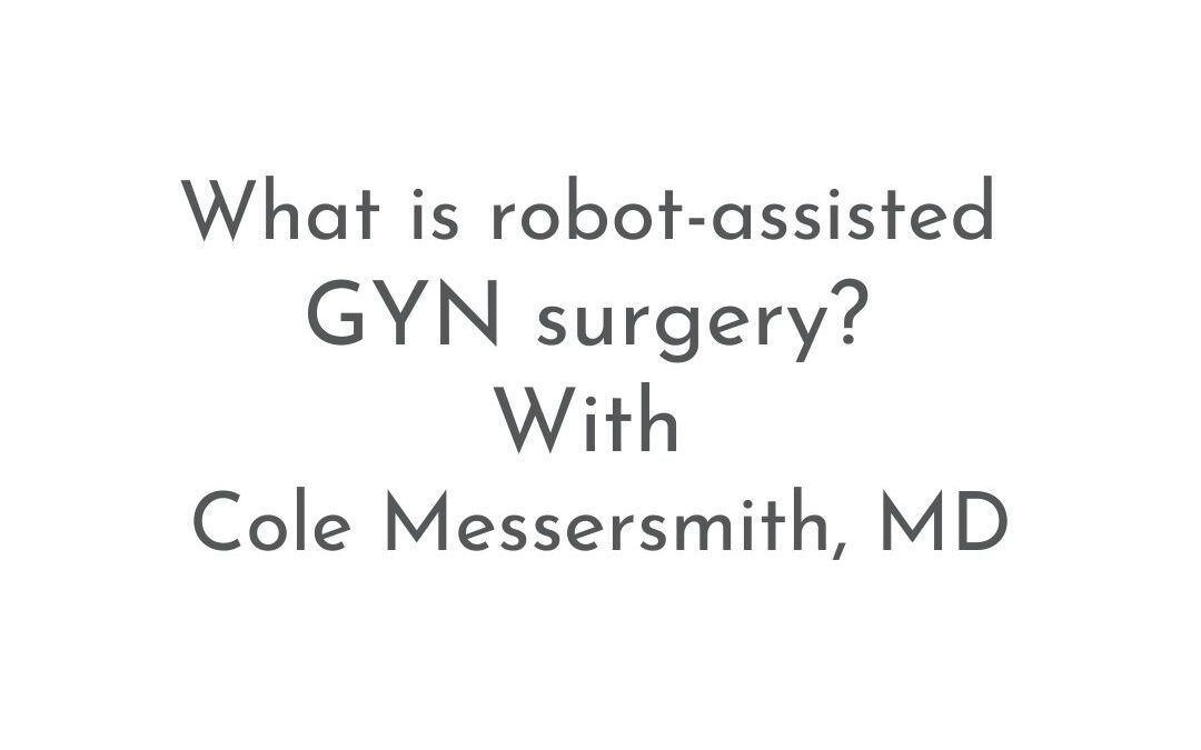 What is robot-assisted GYN surgery? | Patient FAQs