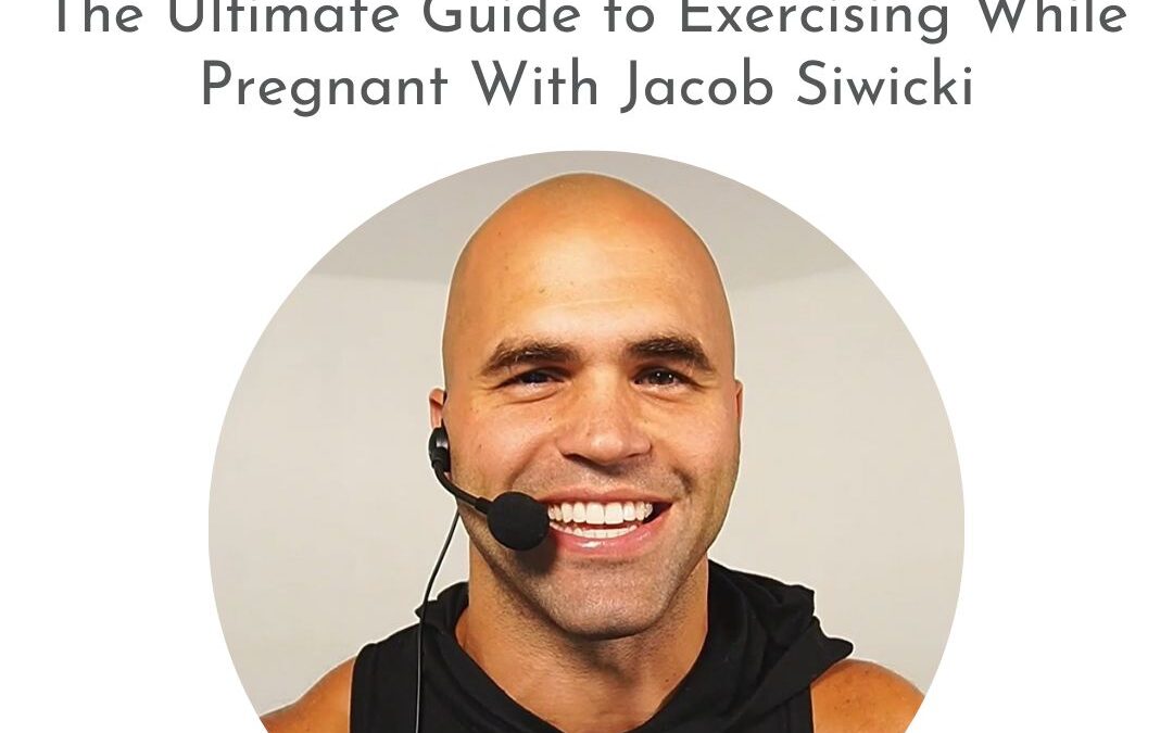 The Ultimate Guide to Exercising While Pregnant