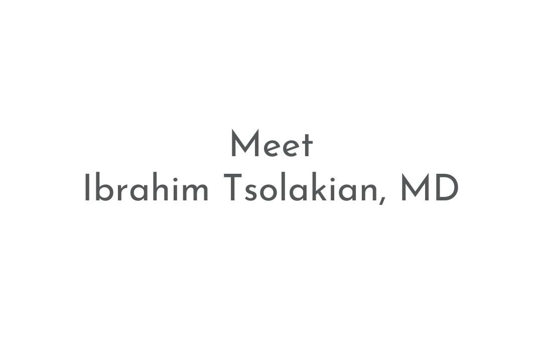 Provider Spotlight | Ibrahim Tsolakian, MD